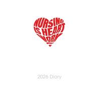 Nursing is Heart Work 2026 DIARY: Best Nurse in the World Weekly & Monthly Planner - Week to View on 2 Pages - January to December - 6" x 9"