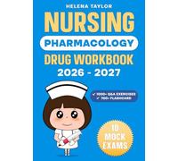 Nursing Pharmacology Drug Workbook: 1000+ Exercises with Clinical Scripts, Mnemonics, and Step-by-Step Safety Strategies - Build Confidence with Clinical Scenarios, Safe Medication Practices
