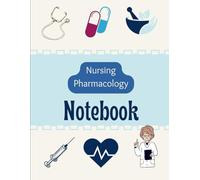 Nursing Pharmacology Journal: Capture Your Daily Insights and Medication Notes - Designed for the Busy Nurse’s Life