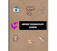 Nursing Pharmacology Logbook: Nursing student planner, Drug dosage logbook, Healthcare professionals | 8.5x11 inches | 120 pages
