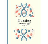 Nursing Pharmacology Notebook: Blank Medication Template for Medical School Study | DNA Pills Themed | Perfect Gift for Nurses
