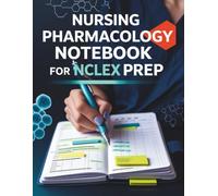 Nursing Pharmacology Notebook for NCLEX Prep: The Ultimate Study Companion for Nursing Students