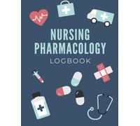 Nursing Pharmacology Notebook: Logbook for drugs, contraindications, drug classifications and more!