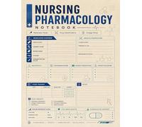 Nursing Pharmacology Notebook: Medication Study Guide for Drug Classifications, Dosages, Side Effects & Nursing Notes