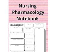 Nursing Pharmacology Notebook: Organize, Memorize, and Master Medications with Ease