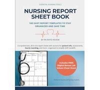 Nursing Report Sheet Book: 100 Shift Report Templates to Stay Organized and Save Time: Comprehensive, all-in-one nursing report sheets with sections ... meds, plan of care, hourly rounding, and more