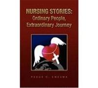 Nursing Stories: Ordinary People, Extraordinary Journey Eweama, Pedus C. (Auteur)