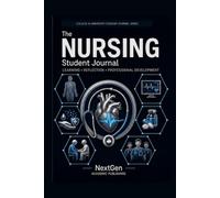 NURSING STUDENT JOURNAL: Learning • Reflection • Professional Development
