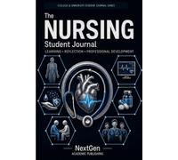 NURSING STUDENT JOURNAL: Learning • Reflection • Professional Development