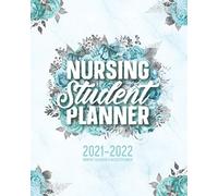 Nursing Student Planner 2021-2022 Monthly Calendar And Weekly Planner: 12 Month Agenda Inspirational Quotes Turquoise Floral Marble Nursing School Organizer July 2021-June 2022: Time Management Journa