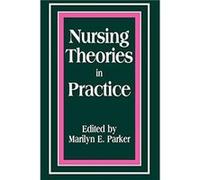 Nursing Theories in Practice by Edited by Marilyn E Parker Marilyn E. Parker (Auteur)