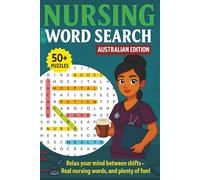 Nursing Word Search: Australian Edition. Word Search with Easy-to-Read Print about Care, Healing, Compassion and more. | 6 x 9 inches | 120 pages | ... for Vacations, Holidays and Leisure Times.