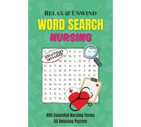 Nursing Word Search Puzzle Book: Featuring 495 Essential Nursing and Medical Terms for Nursing Students, Healthcare Practitioners, and Puzzle Lovers • ... Pages • Perfect Gift for Nurses & Student