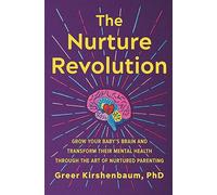 Greer Kirshenbaum, PhD – Nurture Revolution – Grow Your Baby's Brain – Poche