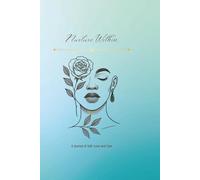 NURTURE WITHIN: A JOURNAL OF SELF-LOVE AND CARE