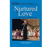 Nurtured by Love Shinchi Suzuki (Auteur)