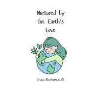 Nurtured By The Earth's Love