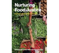 Nurturing Food Justice: Expansive and Intersectional Visions