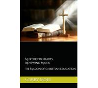 Nurturing Hearts, Renewing Minds: The Mission of Christian Education