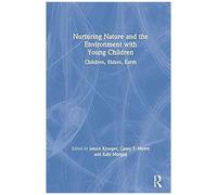 Nurturing Nature And The Environment With Young Children