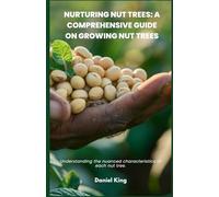 Nurturing Nut Trees: A Comprehensive Guide on Growing Nut Trees: Understanding the nuanced characteristics of each nut tree.