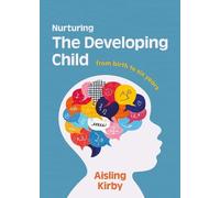 Nurturing the Developing Child: from birth to six years