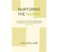 Nurturing the Nation Lisa Pollard (Auteur)
