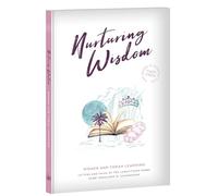 Nurturing Wisdom: Women and Torah Learning in Judaism - Letters and Talks of the Lubavitcher Rebbe on Education, Spiritual Growth, and the Role of Jewish Women