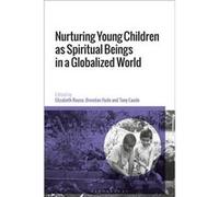 Nurturing Young Children as Spiritual Beings in a Globalized World - Bloomsbury Publishing PLC - Bloomsbury Publishing PLC - Livre en Anglais - Hardback Bloomsbury Publishing PLCBloomsbury Publishing 