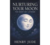 Nurturing Your Moon: The Night-Sky Listener
