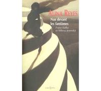 Nus devant les fantômes Franz Kafka et Milena Jesenska - Alina Reyes - Editions N.1 - broché - Roman