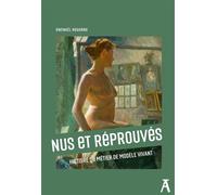 Nus et réprouvés - Histoire du métier de modèle vivant - Gwenaël Houarno - Atelier Ed De L' - broché - Essai