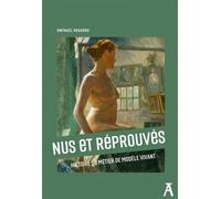 Nus et réprouvés - Histoire du métier de modèle vivant - Gwenaël Houarno - Atelier Ed De L' - broché - Essai