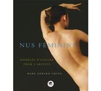 Nus féminins : modèles d'atelier pour l'artiste Mark-Edward Smith (Auteur)