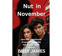 Nut in November: How One Unprotected Creampie Turned Me into Britain’s Most Wanted