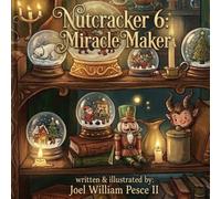 Nutcracker 6: Miracle Maker: Classic Christmas Tales of the Nutcracker