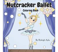 Nutcracker Ballet Coloring Book: Whimsical Holiday Coloring Fun Featuring Clara and the Nutcracker - Perfect for Kids Ages 3-8