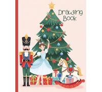 Nutcracker Christmas Drawing Book 8.5 x 11" - Christmas Tree Magic: Unlined Numbered Pages for Sketching, Journaling & Creative Expression