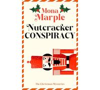 Nutcracker Conspiracy: A festive Christmas cozy mystery set in a winter wonderland
