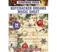 Nutcracker Dreams Music Sheet: Unique Vintage Patterns for Card Making, Decoupage, Mixed Media Art, and Paper Crafts