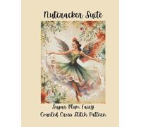 Nutcracker Suite: Sugar Plum Fairy Counted Cross Stitch Pattern Inspired by the Classic Ballet