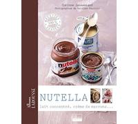 Nutella, lait concentré, crème de marrons ...