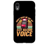 N'utilisez pas ma machine à sous voix Coque pour iPhone XR