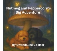 Nutmeg and Peppercorn's Big Adventure: children's book , a journey through the whispering woods