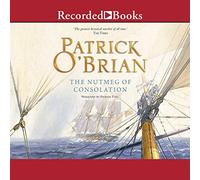 Nutmeg of Consolation (The AubreyMaturin Series) [Import]