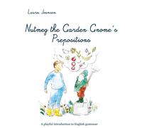Nutmeg the garden gnome's prepositions