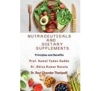 Nutraceuticals And Dietary Supplements: Principles And Benefits