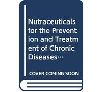 Nutraceuticals for the Prevention and Treatment of Chronic Diseases: Lessons Learned from Bedside