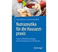 Nutrazeutika Für Die Hausarztpraxis: Sichere Selbsthilfestragien Für Ihre Patientinnen Und Patienten, With Online Files