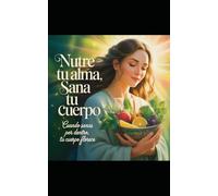 Nutre tu alma, sana tu cuerpo